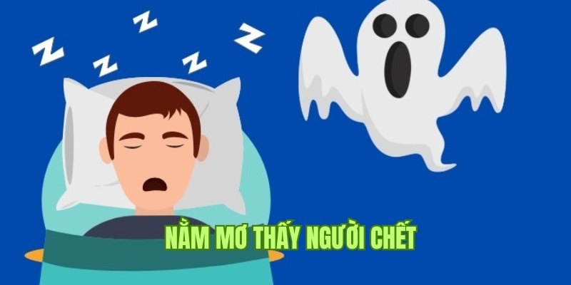 mơ thấy người chết