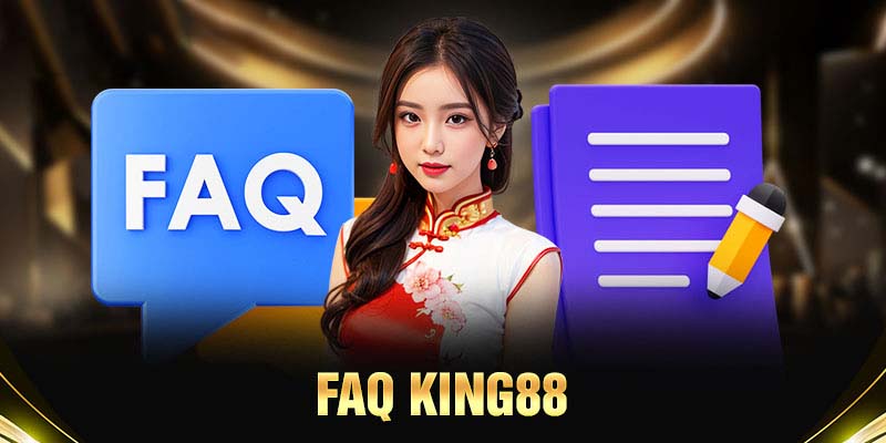 Câu hỏi thường gặp tại King88