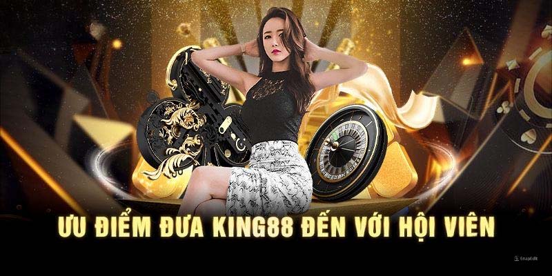 Ưu điểm nhà cái King88