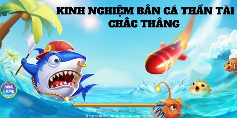 Kinh nghiệm chơi Thần Tài bắn cá dành cho tân binh 