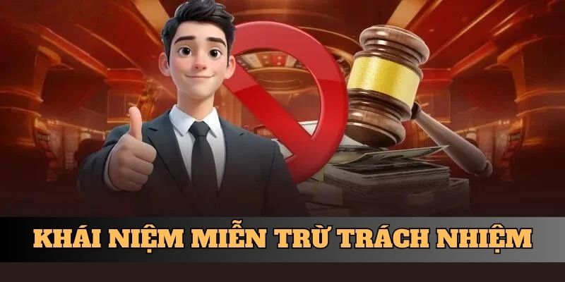 Khái niệm miễn trừ trách nhiệm